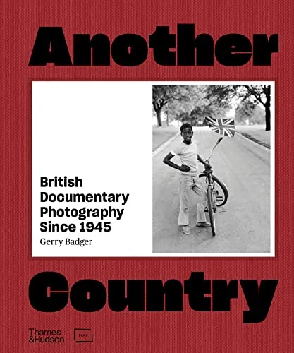 Couverture de Another Country. British Documentary Photography Since 1945