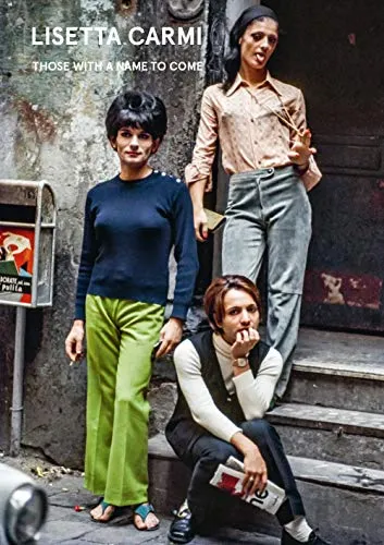 Couverture de Lisetta Carmi, Those with a name to come : [exposition, Paris, Galerie Ciaccial Levi, 22 octobre - 2 décembre 2020]