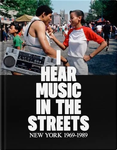 Couverture de I Hear Music in the Streets: New York 1969–89