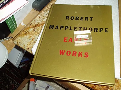Couverture de Robert Mapplethorpe, Early Works, 1970-1974: May 1991, Robert Miller, New York