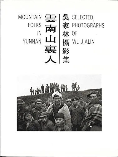 Couverture de Mountain Folk in Yunnan - Selected Photographs of Wu Jialin