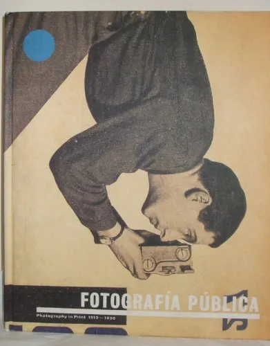 Couverture de Fotografía Pública: Photography in Print 1919-1939
