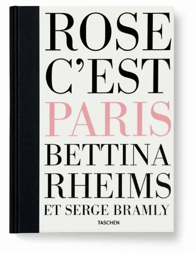 Couverture de Bettina Rheims/Serge Bramly. Rose - c’est Paris, Art Edition No. 101–200 ‘Magic’