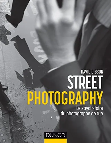 Couverture de Street Photography - Le savoir-faire du photographe de rue - Le savoir-faire du photographe de rue
