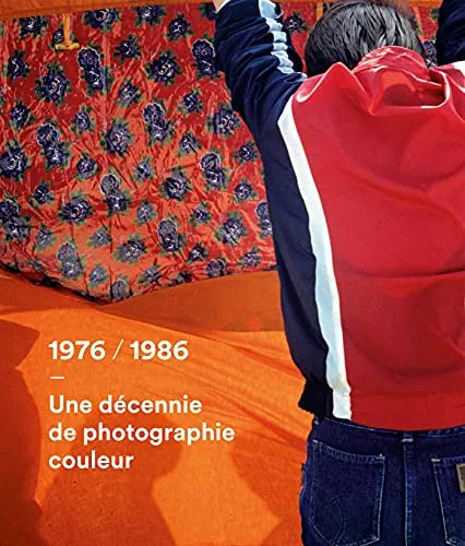 Couverture de 1976-1986, une décennie de photographie couleur