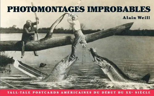Couverture de Photomontages improbables - Tall tale post cards américaines du début du XXe siècle
