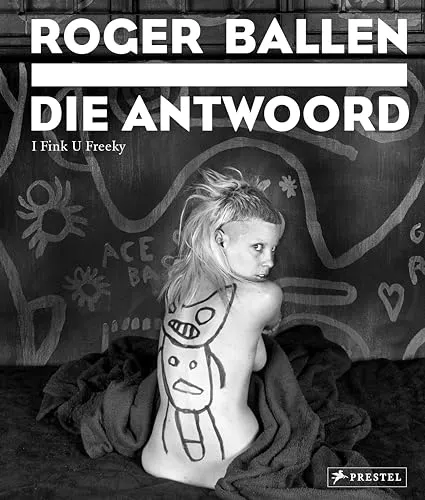 Couverture de Die Antwoord : I Fink U Freeky