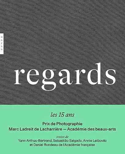 Couverture de Regards. les 15 ans. Prix de photographie Marc Ladreit de Lacharrière - Académie des beaux-arts