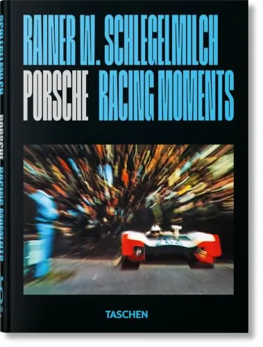 Couverture de Rainer W. Schlegelmilch. Porsche Racing Moments. 45th Ed.
