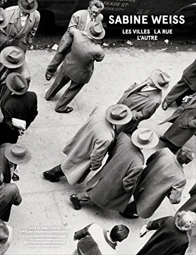 Couverture de Sabine Weiss, les villes, la rue, l'autre
