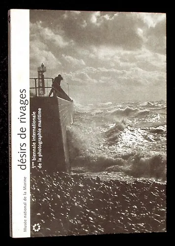 Couverture de Désirs de rivages (1ère biennale internationale de la photographie maritime) [auteur : Musée de la marine] [éditeur : Musée de la Marine] [année : 2000]