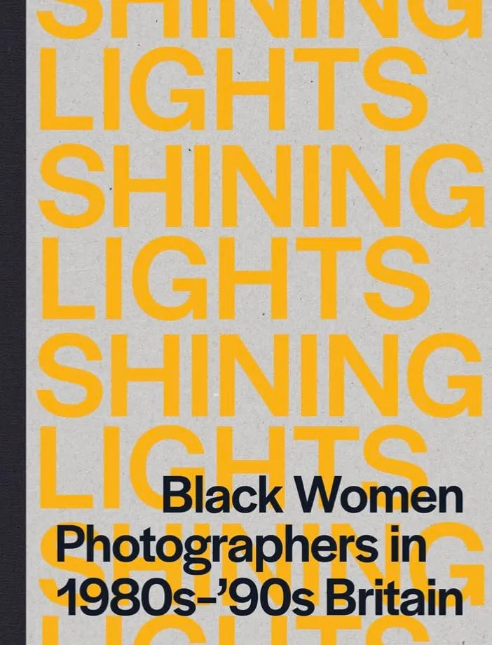 Couverture de Shining Lights. Black Women Photographers in 1980-90s Britain