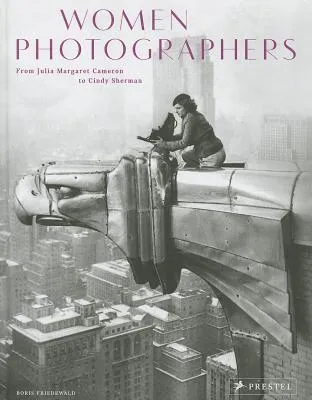 Couverture de Women Photographers : From Julia Margaret Cameron to Cindy Sherman