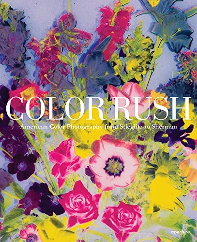Couverture de Color Rush : American Color Photography from Stieglitz to Sherman