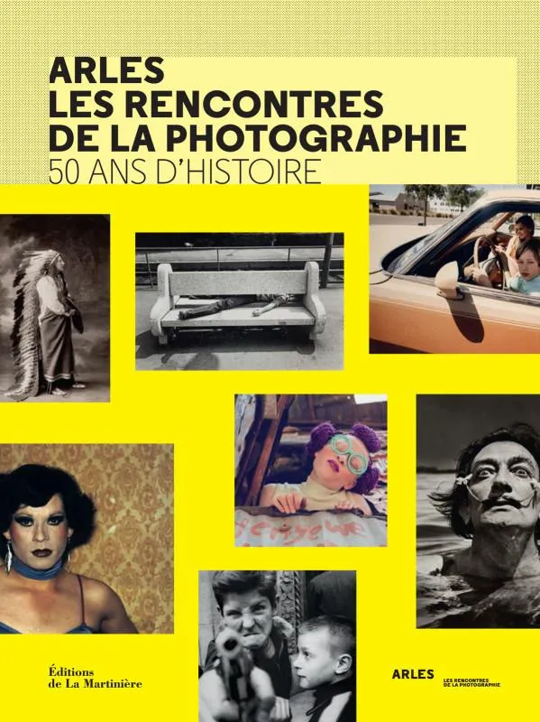 Couverture de Arles Les Rencontres de la Photographie. 50 ans d'histoire