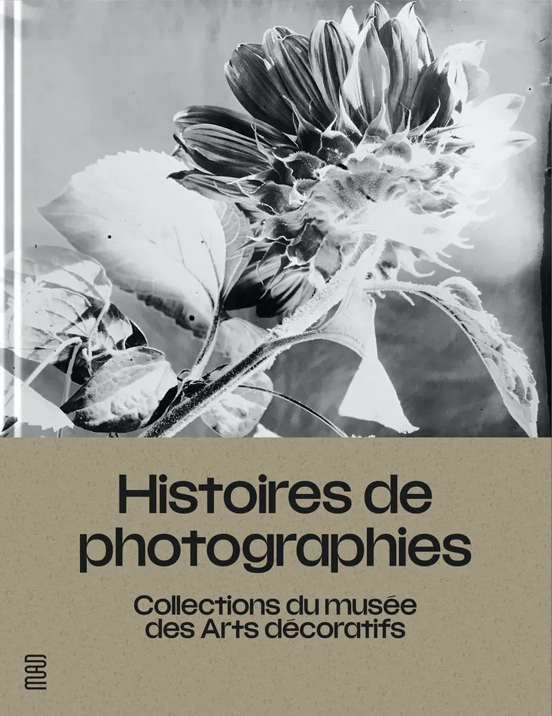 Couverture de Histoires de photographies - Collections du musée des Arts décoratifs