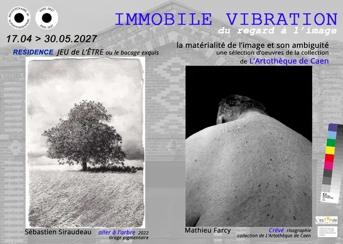 IMMOBILE VIBRATION « Du Regard à l’Image » Fin de résidence/Exposition Sébastien Siraudeau et L'Artothèque de Caen, L'esTRAde, Athis-Val-de-Rouvre