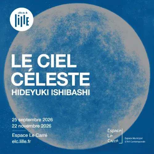 Le Ciel céleste, Espace Le Carré, espace Municipal d'Art Contemporain, Lille
