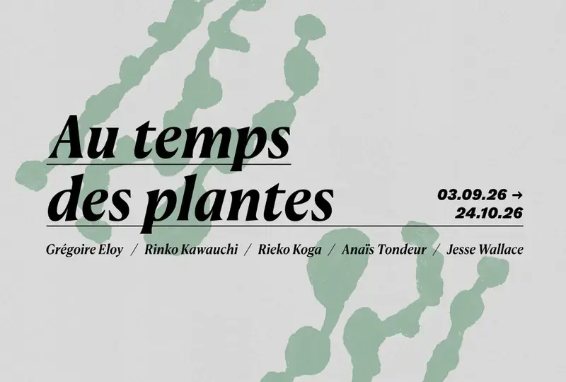 Au temps des plantes - Grégoire Eloy • Rinko Kawauchi • Rieko Koga • Anaïs Tondeur • Jesse Wallace, Écho 119, Paris