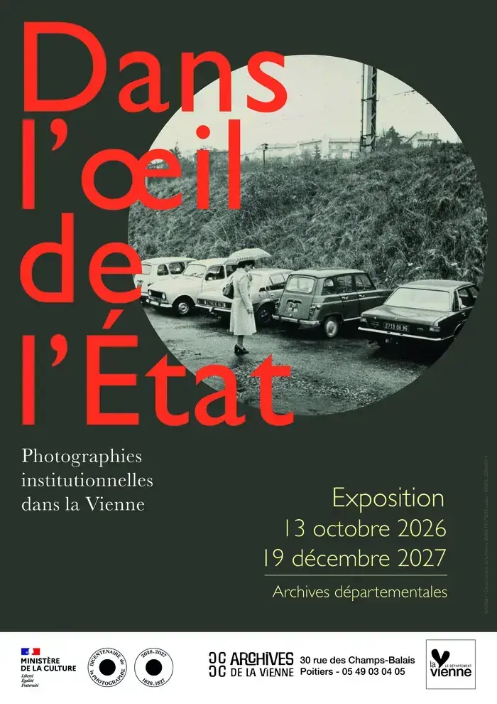 Dans l'Oeil de l'Etat. Photographies institutionnelles dans la Vienne, Archives départementales de la Vienne, Poitiers