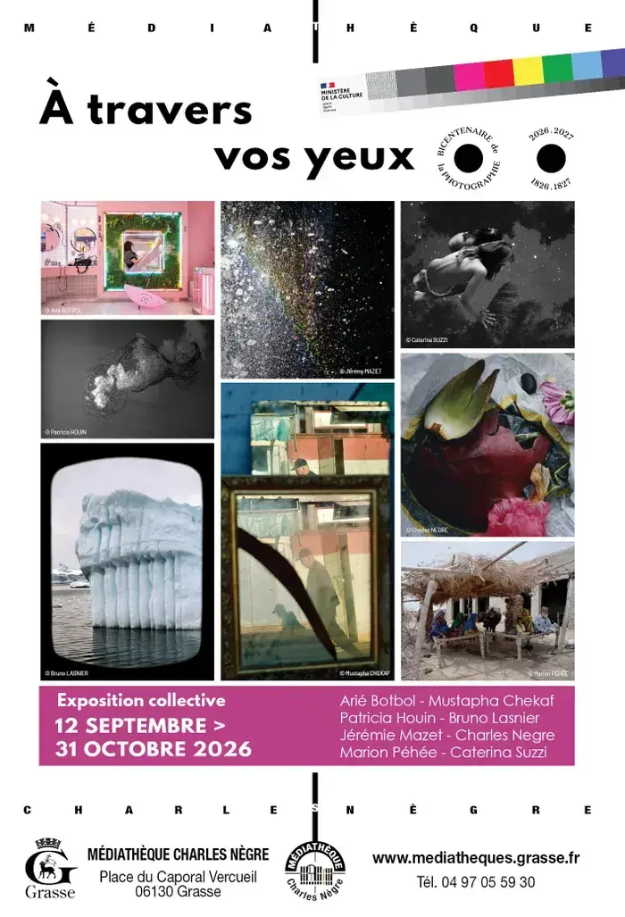 Collective - À travers vos yeux - Photographies contemporaines, Médiathèque Charles Nègre, Grasse