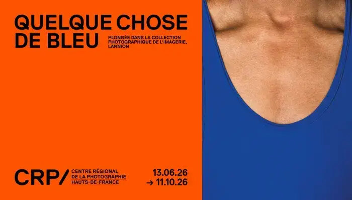 Quelque chose de bleu, CRP/ Centre régional de la photographie Hauts-de-France, Douchy-les-Mines