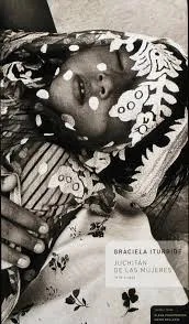 Couverture de Graciela Iturbide : Juchitan de las mujeres 1979 - 1989