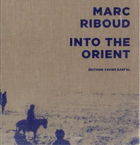 Couverture de Marc Riboud : Vers l'Orient = Into the Orient