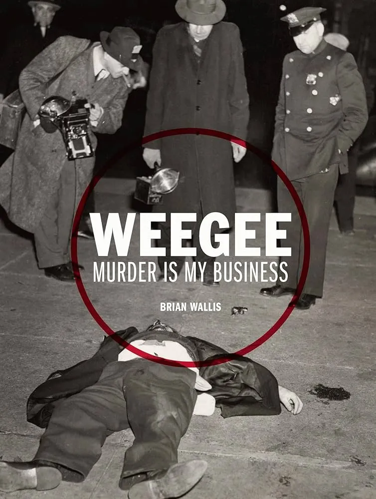 Couverture de Weegee : Murder is My Business