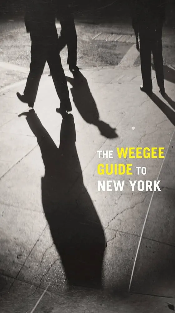 Couverture de The Weegee Guide to New York : Roaming the City with its Greatest Tabloid Photographer
