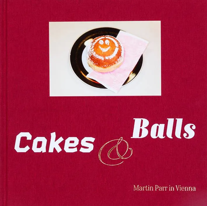 Couverture de Cakes and Balls : Martin Parr in Vienna