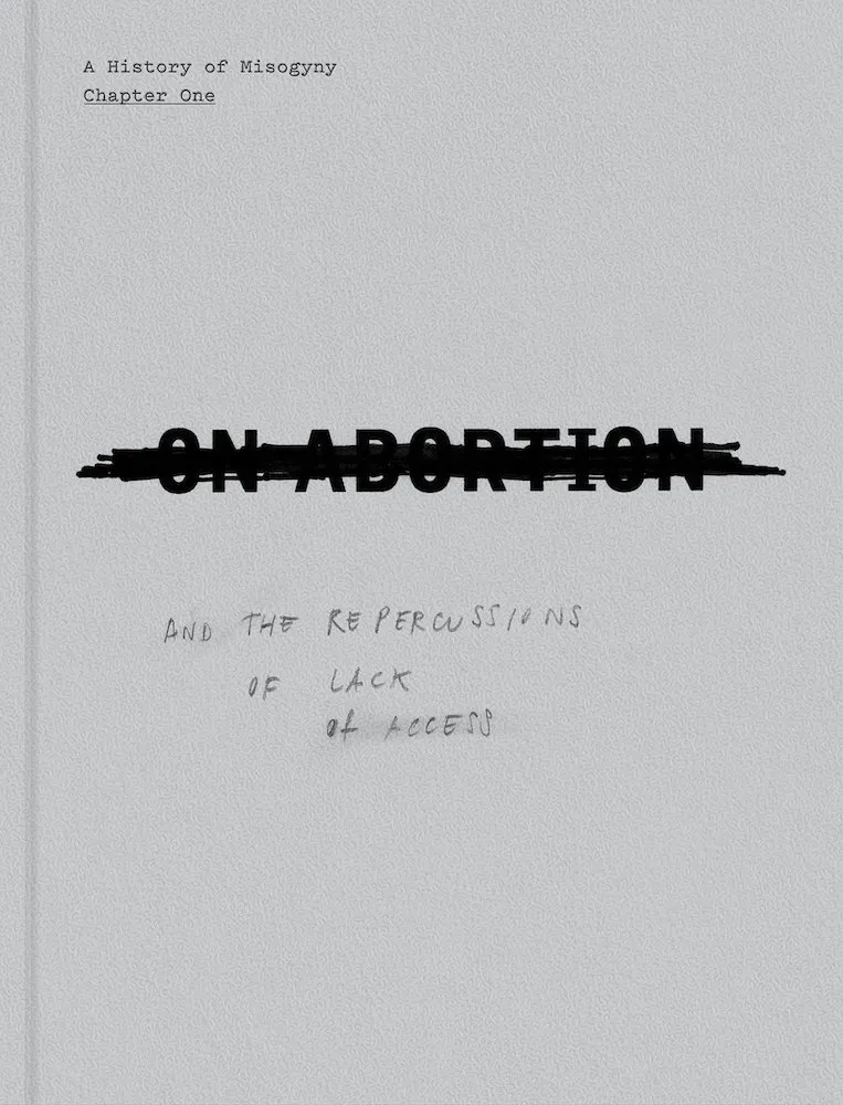 Couverture de On Abortion : And the Repercussions of Lack of Access. A History of Misogyny : Chapter One