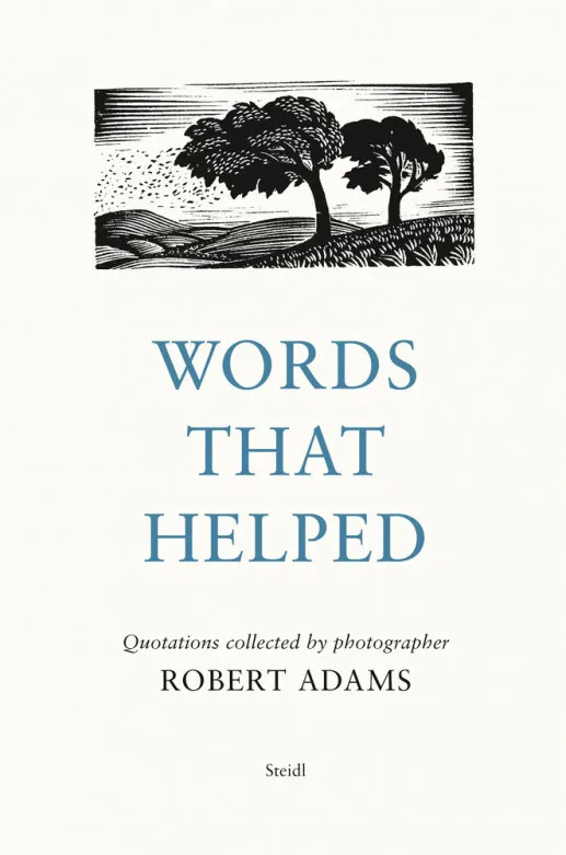 Couverture de Words that Helped. Quotations collected by photographer Robert Adams