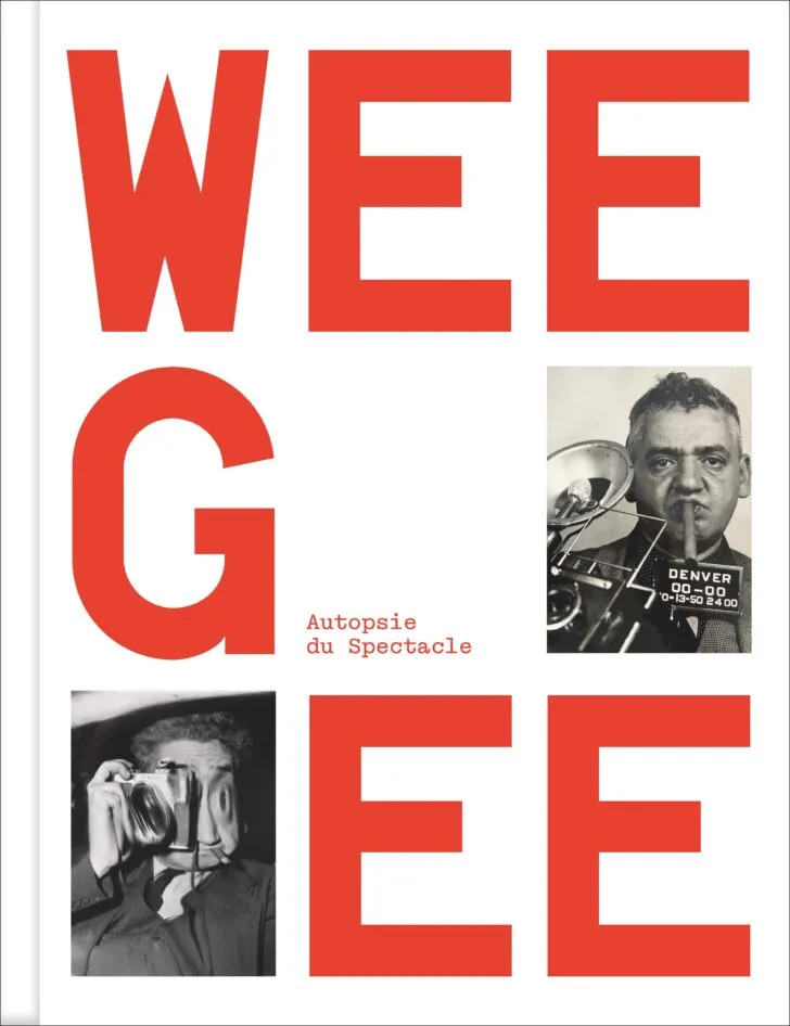 Couverture de Weegee, autopsie du spectacle