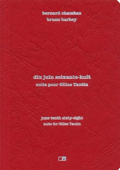 Couverture de Dix juin soixante - huit : Suite pour Gilles Tautin = June Tenth Sixty - Eight : Suite for Gilles Tautin