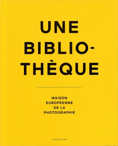 Couverture de Une bibliothèque : Maison européenne de la photographie